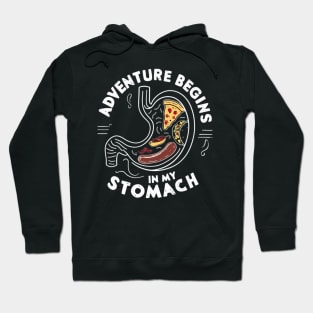 Adventure begins in my stomach Hoodie